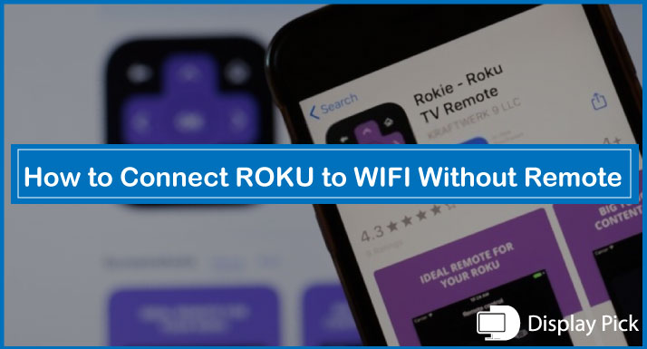 How to Connect ROKU to WIFI Without Remote