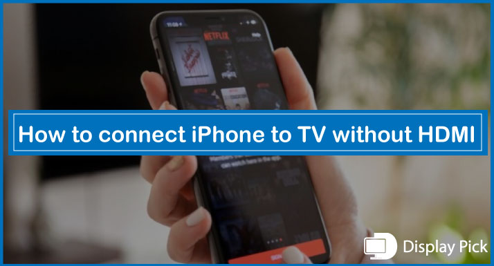 How to connect iPhone to TV without HDMI