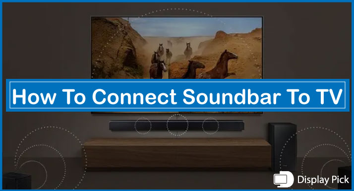 How To Connect Soundbar To TV