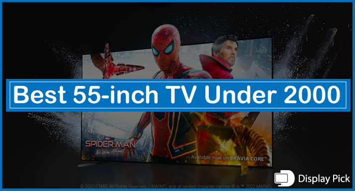 Best 55-inch TV Under 2000